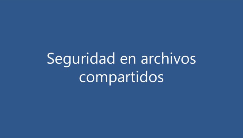 Seguridad en archivos compartidos