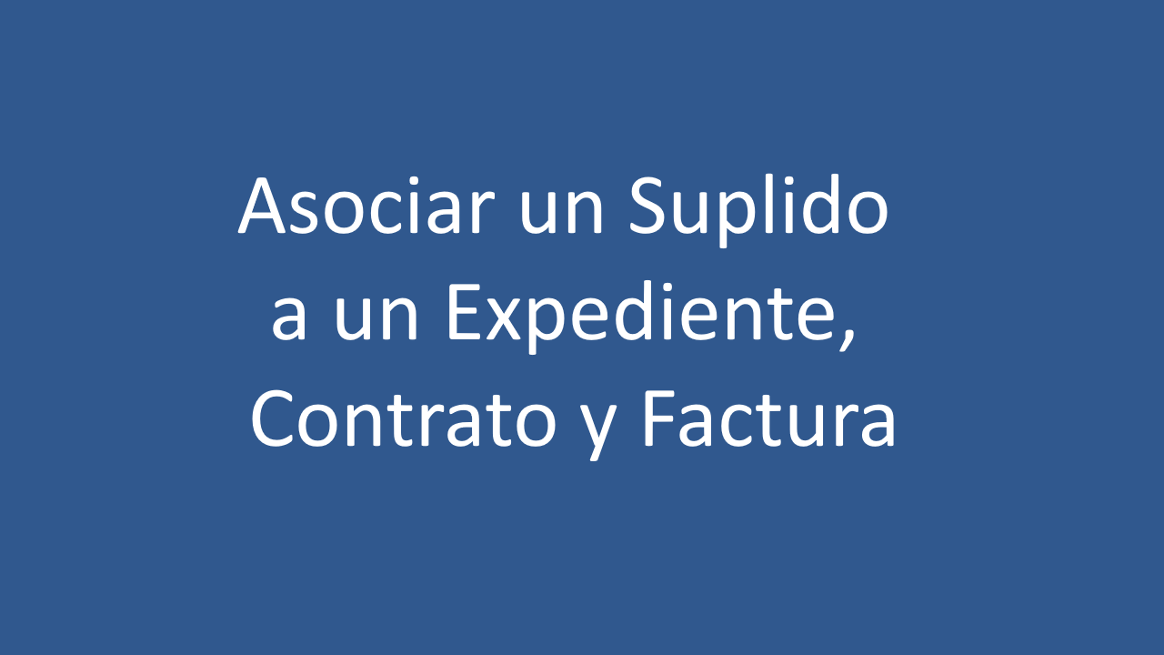 Asociar un suplido a un expediente, contrato y factura