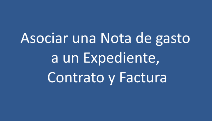 Asociar una nota de gasto a un expediente, contrato y factura