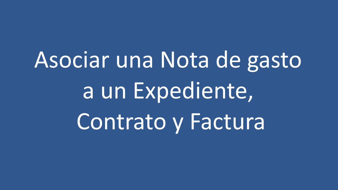 Asociar una nota de gasto a un expediente, contrato y factura