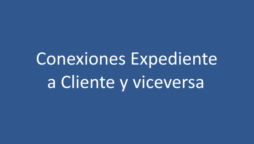 Conexiones expediente a cliente y viceversa