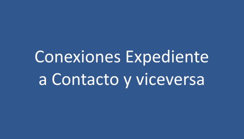 Conexiones expediente a contacto y viceversa