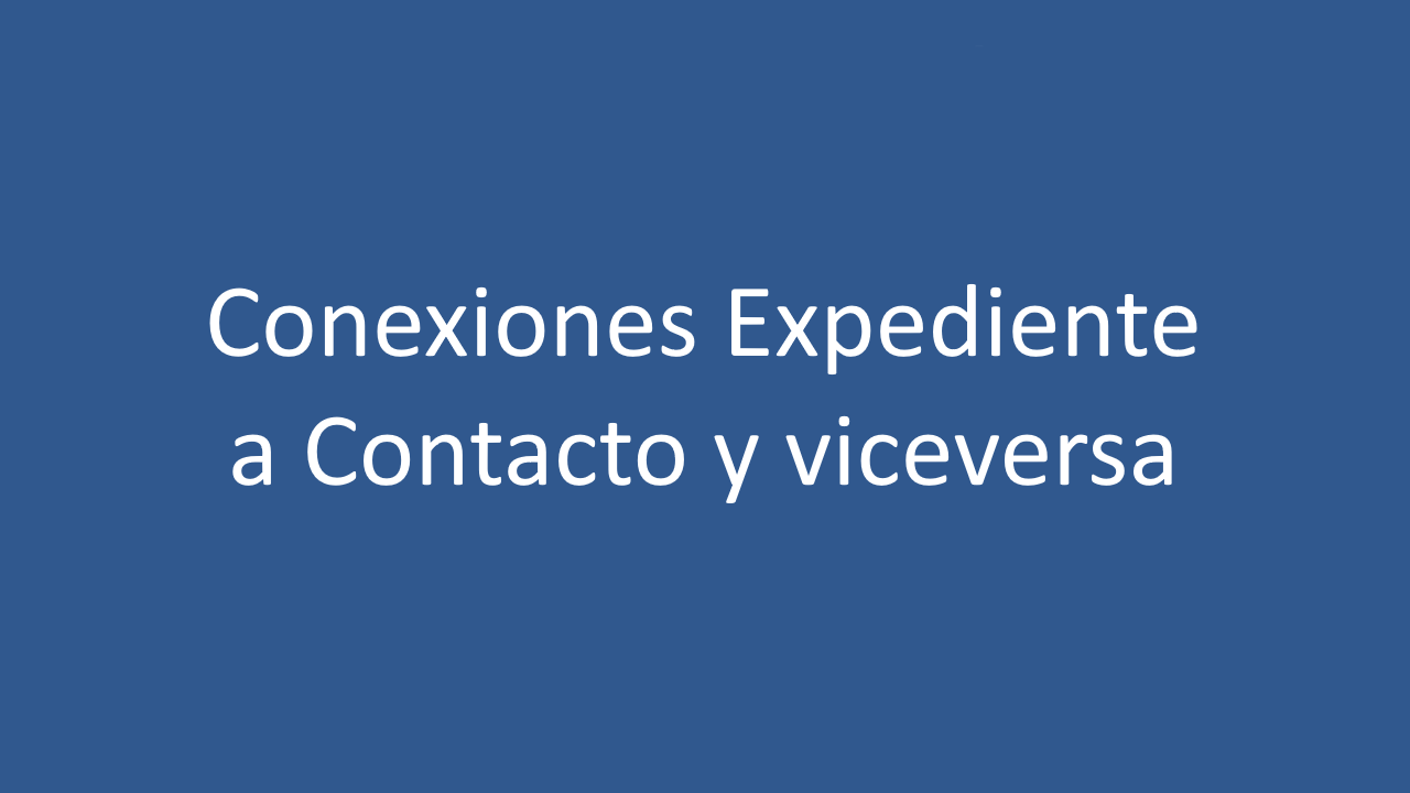 Conexiones expediente a contacto y viceversa