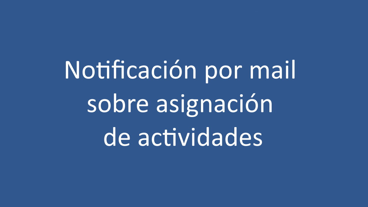 Notificación por mail sobre asignación de actividades