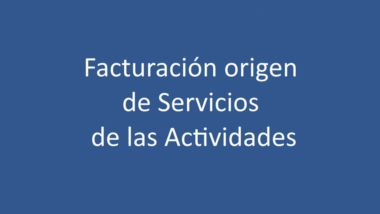 Facturación origen servicios de actividades