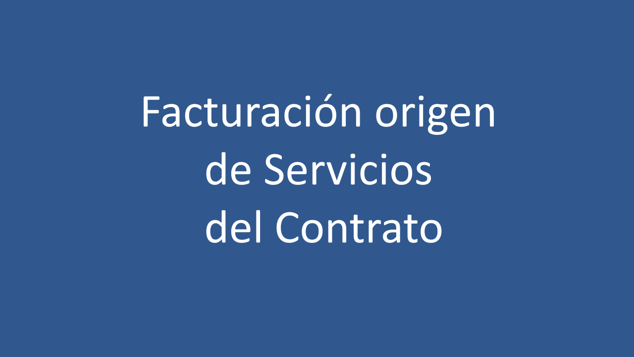 Facturación origen servicios del contrato