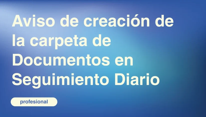 Aviso-de-creacion-de-la-carpeta-de-Documentos-en-Seguimiento-Diario