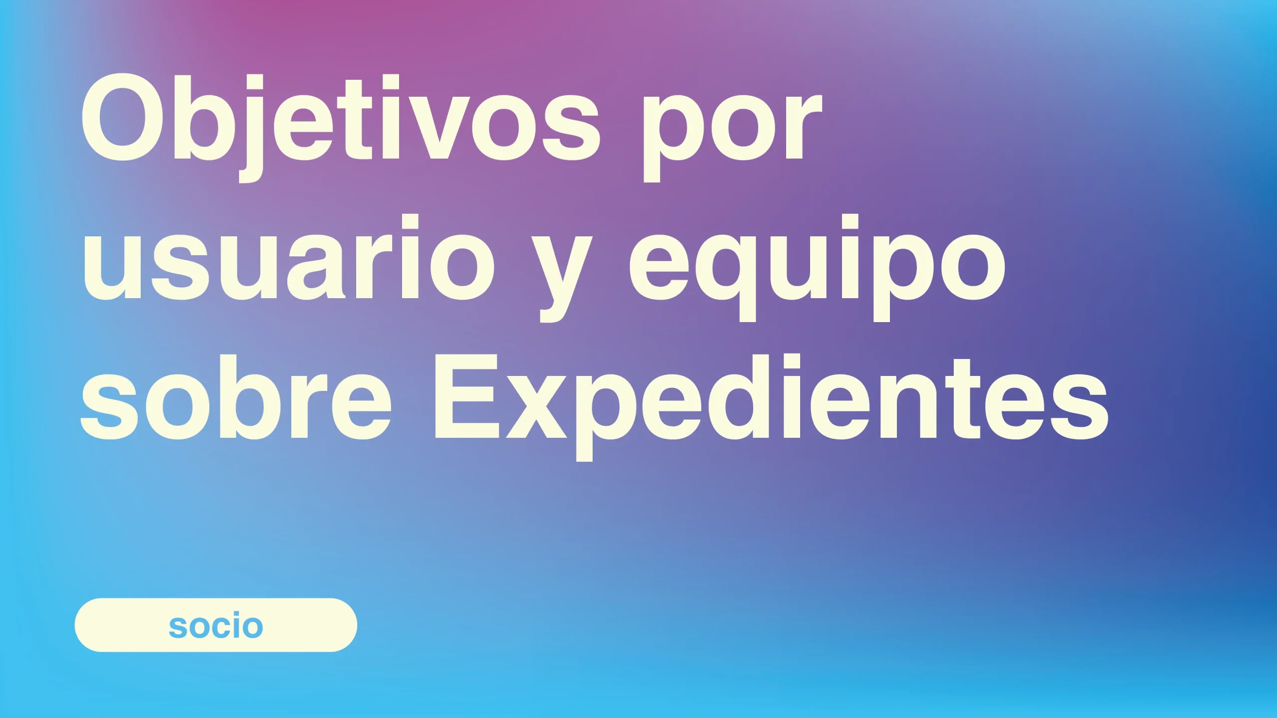 Objetivos-por-usuario-y-equipo-sobre-Expedientes