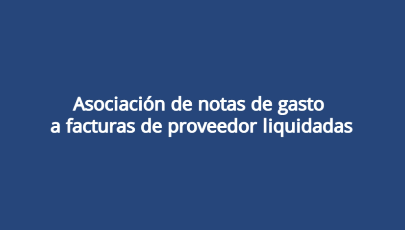 Asociación de notas de gasto a facturas de proveedor liquidadas