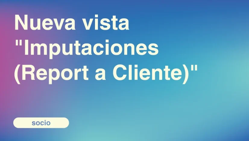 Nueva-vista-Imputaciones-Report-a-Cliente