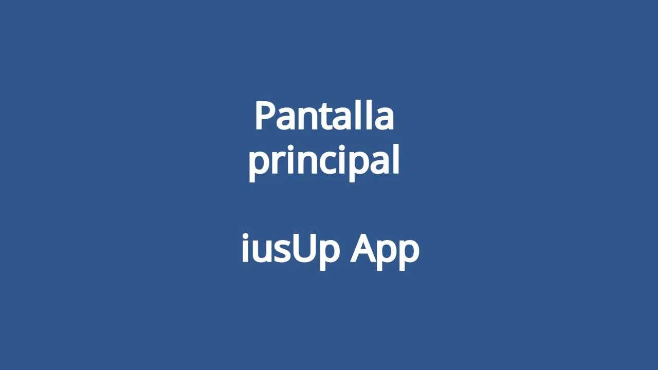 Pantalla Principal iusUp App 1280x720