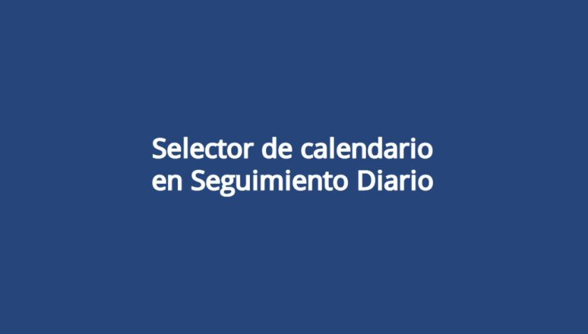 Selector de calendario en Seguimiento Diario