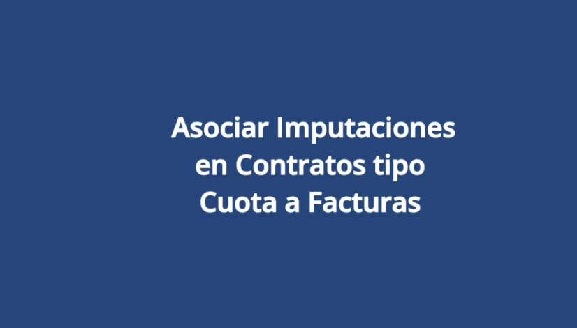 Asociar Imputaciones en Contratos tipo Cuota a Facturas