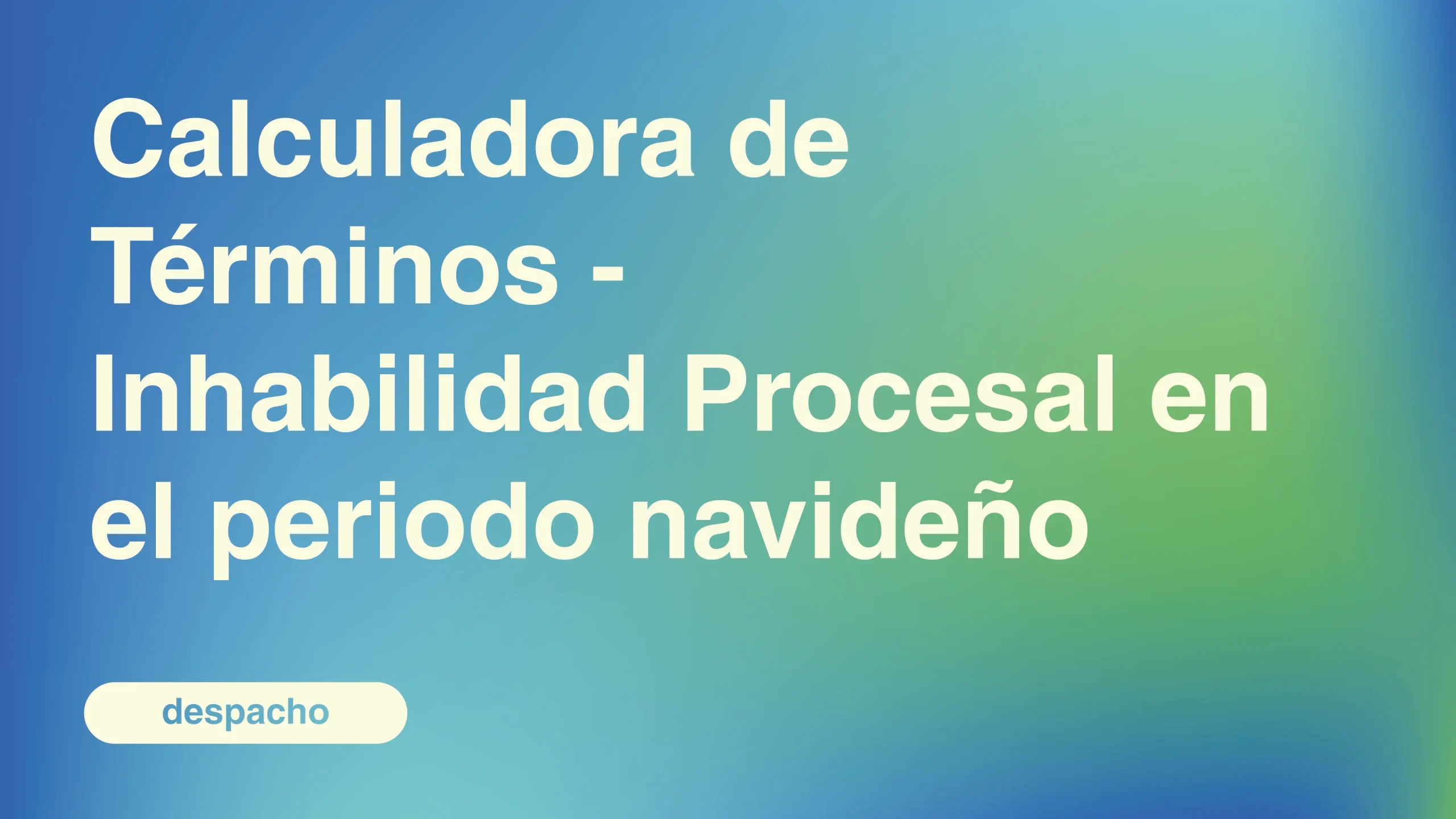 Calculadora-de-Terminos-Inhabilidad-Procesal-en-el-periodo-navideno