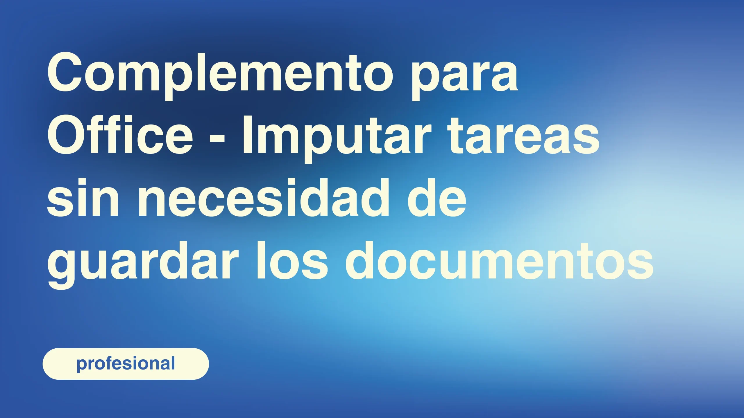 Complemento-para-Office-Imputar-tareas-sin-necesidad-de-guardar-los-documentos
