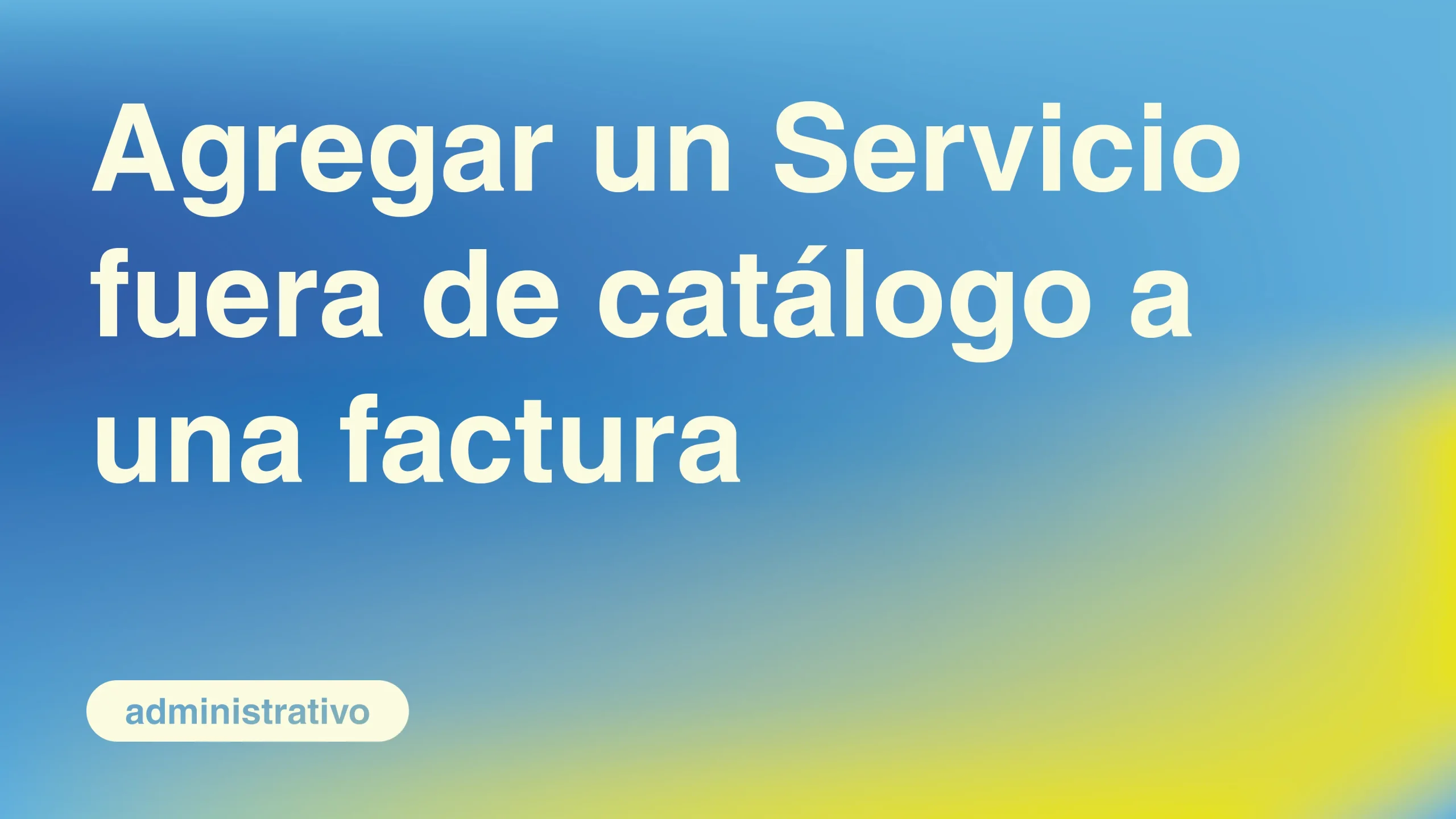 Agregar-un-Servicio-fuera-de-catalogo-a-una-factura