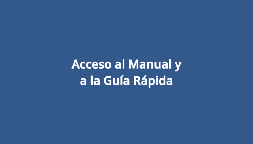 Acceso al Manual y a la Guía Rápida