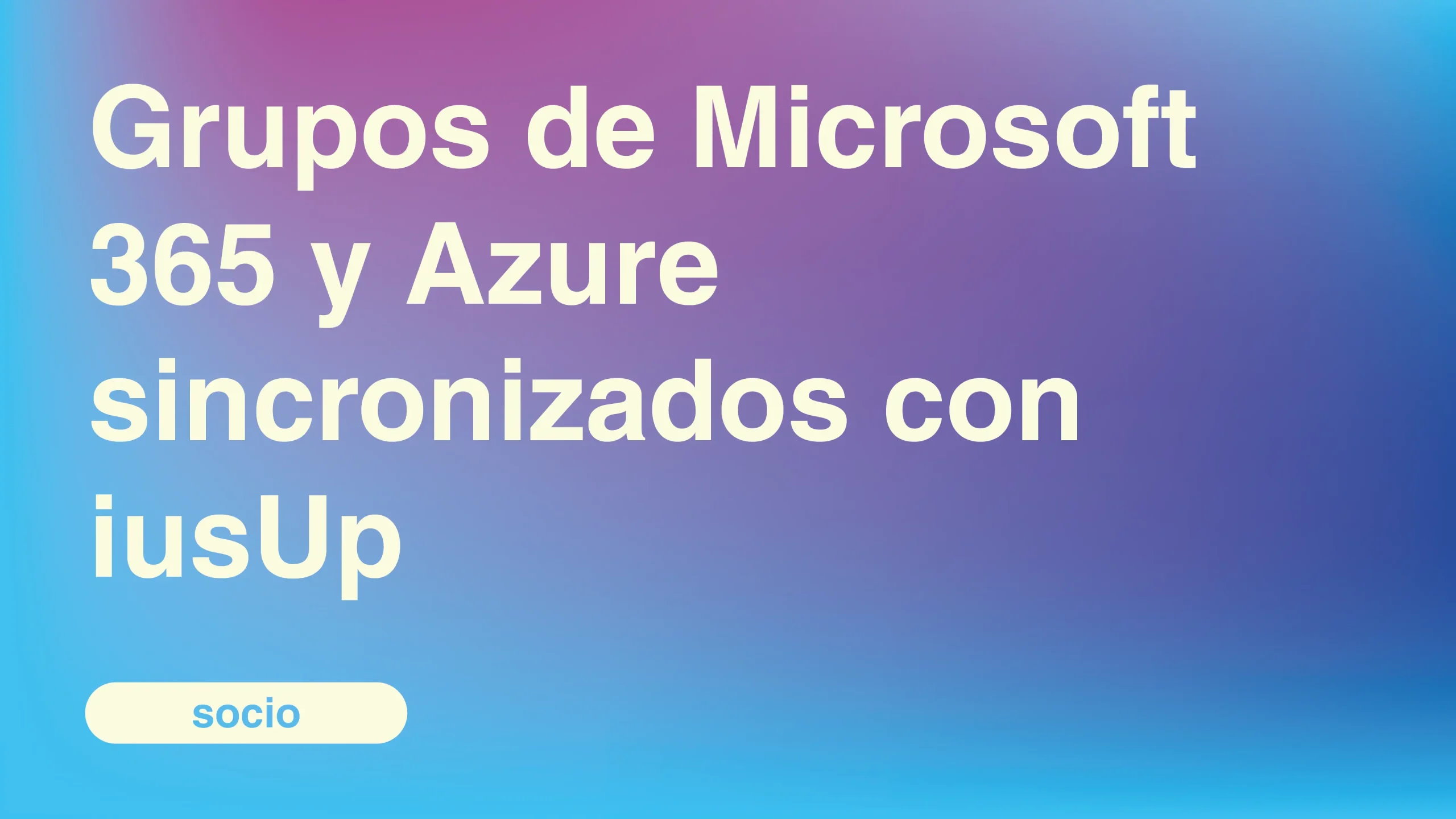 Grupos-de-Microsoft-365-y-Azure-sincronizados-con-iusUp