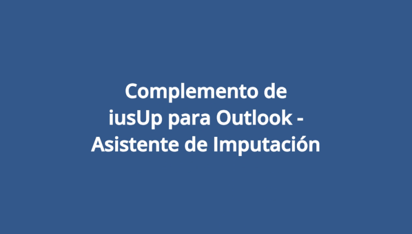 Complemento de iusUp para Outlook - Asistente de Imputación