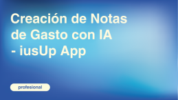 Creación de Notas de Gasto con IA - iusUp App