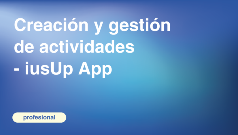 Creación y gestión de actividades - iusUp App